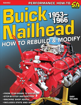 Buick Nailhead: How to Rebuild & Modify 1953-66 by Weldon, Gary