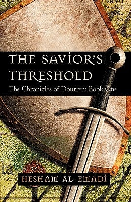 The Savior's Threshold: The Chronicles of Dourren: Book One by Hesham Al-Emadi