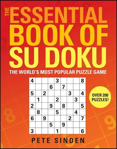 The Essential Book of Su Doku: The World's Most Popular Puzzle Game by Sinden, Pete