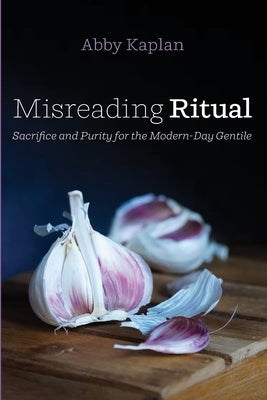 Misreading Ritual by Kaplan, Abby