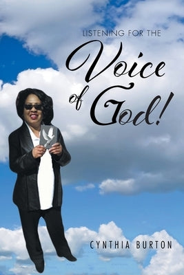 Listening For the Voice of God! by Burton, Cynthia
