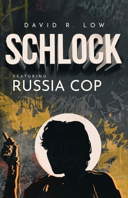 SCHLOCK Featuring Russia Cop by Low, David R.