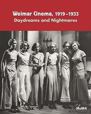 Weimar Cinema 1919-1933: Daydreams and Nightmares by Kardish, Laurence