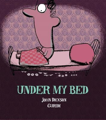 Under My Bed by Dickson, John