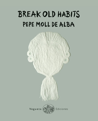 Break Old Habits by Moll de Alba, Pepe