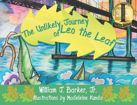 The Unlikely Journey of Leo the Leaf by Barker, William J.