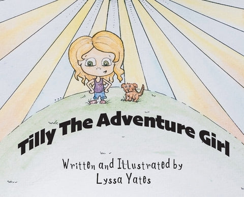 Tilly the Adventure Girl by Yates, Lyssa