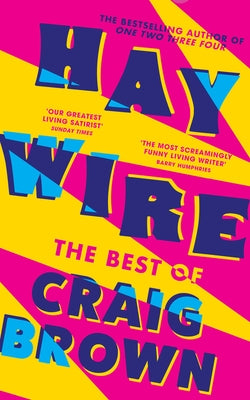 Haywire: The Best of Craig Brown by Brown, Craig