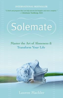 Solemate: Master the Art of Aloneness & Transform Your Life by Mackler, Lauren