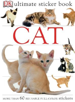 Ultimate Sticker Book: Cat: More Than 60 Reusable Stickers [With More Than 60 Reusable Full-Color Stickers] by DK