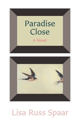 Paradise Close by Spaar, Lisa Russ