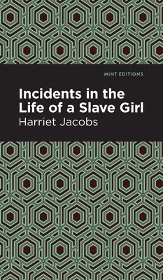 Incidents in the Life of a Slave Girl by Jacobs, Harriet