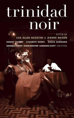 Trinidad Noir by Allen-Agostini, Lisa