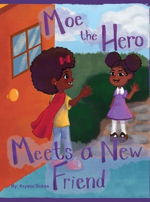 Moe the Hero Meets a New Friend by Dukes, Krystal