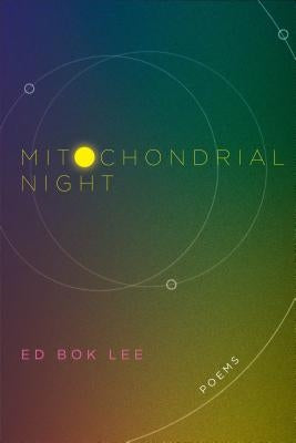 Mitochondrial Night by Lee, Ed Bok