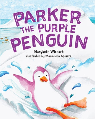 Parker the Purple Penguin by Wishart, Marybeth