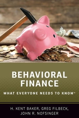 Behavioral Finance: What Everyone Needs to Know(r) by Baker, H. Kent