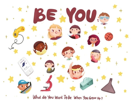 Be You: What do you want to be when you grow up? by Desio, Eric