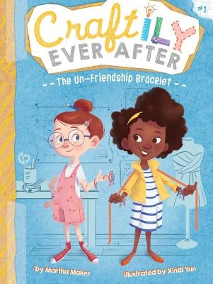 The Un-Friendship Bracelet, Volume 1 by Maker, Martha