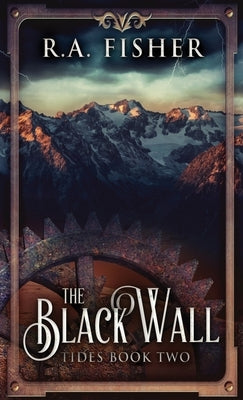 The Black Wall by Fisher, R. a.