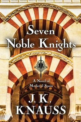 Seven Noble Knights by Knauss, J. K.
