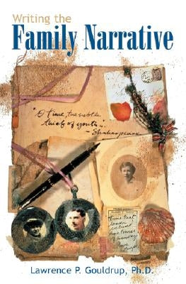 Writing the Family Narrative by Gouldrup, Lawrence P.