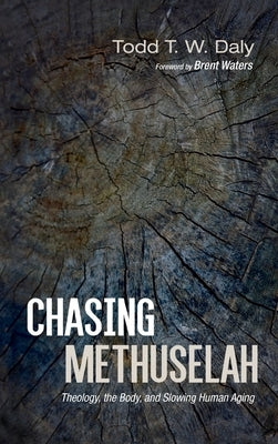 Chasing Methuselah by Daly, Todd T. W.