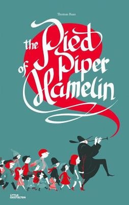 The Pied Piper of Hamelin by Baas, Thomas