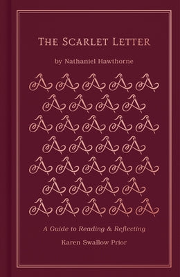 Scarlet Letter: A Guide to Reading and Reflecting by Prior, Karen Swallow