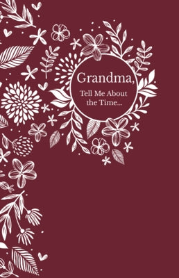 Grandma, Tell Me about the Time, Miam by Huffaker, Dru