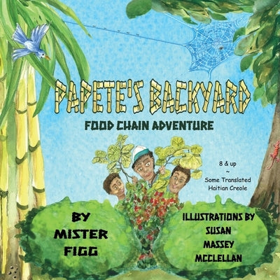 Papete's Backyard: Food Chain Adventure by Figg, Mister