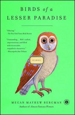 Birds of a Lesser Paradise by Mayhew Bergman, Megan