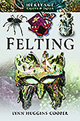 Felting by Huggins-Cooper, Lynn