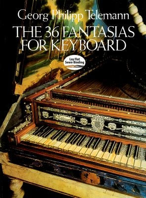 The 36 Fantasias for Keyboard by Telemann, Georg Philipp