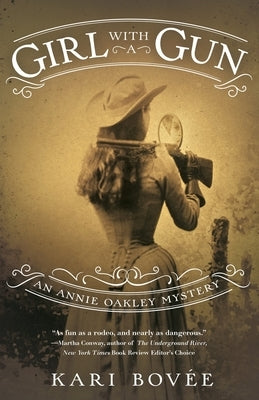 Girl with a Gun: An Annie Oakley Mystery by Bovee, Kari