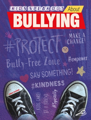 Kids Speak Out about Bullying by Schwab, Chris