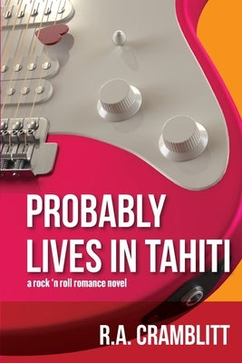 Probably Lives in Tahiti by Cramblitt, Robert A.