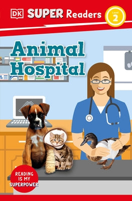 DK Super Readers Level 2 Animal Hospital by DK