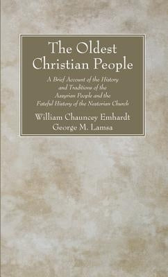The Oldest Christian People by Emhardt, William Chauncey