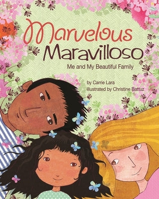 Marvelous Maravilloso: Me and My Beautiful Family by Lara, Carrie