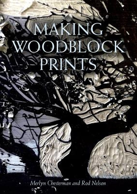 Making Woodblock Prints by Chesterton, Merlyn