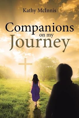 Companions on My Journey by McInnis, Kathy