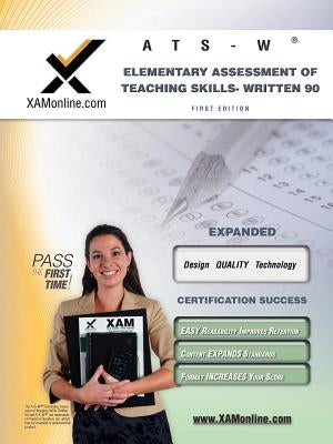 NYSTCE Ats-W Elementary Assessment of Teaching Skills - Written 90 Teacher Certification Test Prep Study Guide by Wynne, Sharon A.