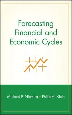 Forecasting Financial and Economic Cycles by Niemira, Michael P.