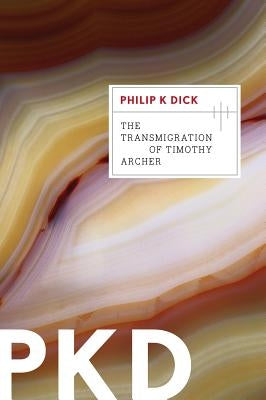 The Transmigration of Timothy Archer, Volume 3 by Dick, Philip K.