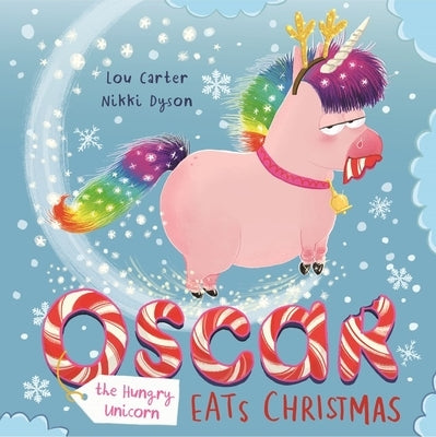 Oscar the Hungry Unicorn Eats Christmas by Carter, Lou