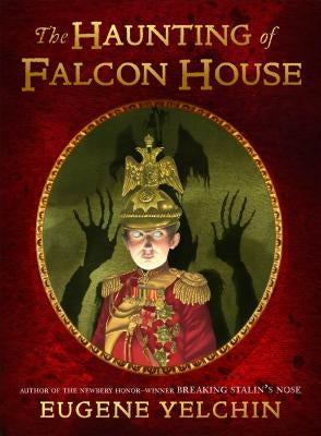 Haunting of Falcon House by Yelchin, Eugene