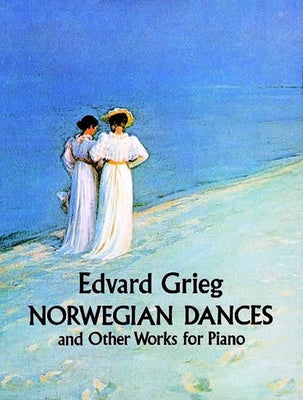 Norwegian Dances and Other Works by Grieg, Edvard