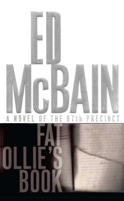 Fat Ollie's Book: A Novel of the 87th Precinct by McBain, Ed