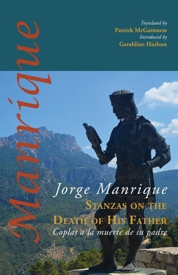 Stanzas on the Death of His Father: Coplas a la muerte de su padre by Manrique, Jorge